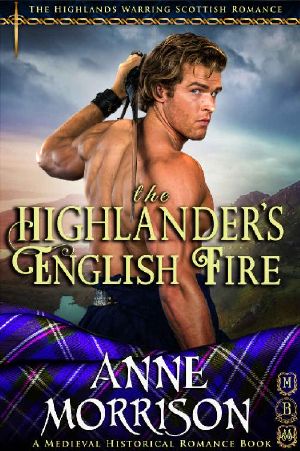 [The Highlands Warring 05] • The Highlander's English Fire · (The Highlands Warring Scottish Romance) (A Medieval Historical Romance Book)